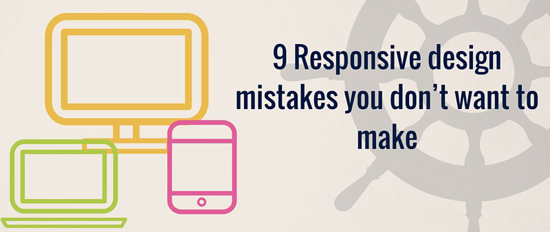 9 responsive design mistakes you don’t want to make