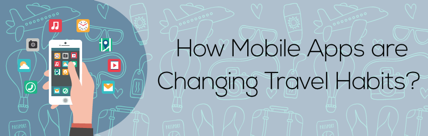 How Mobile Apps are Changing Travel Habits?