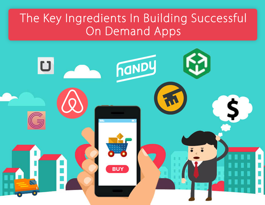 The key ingredients in building successful on demand apps
