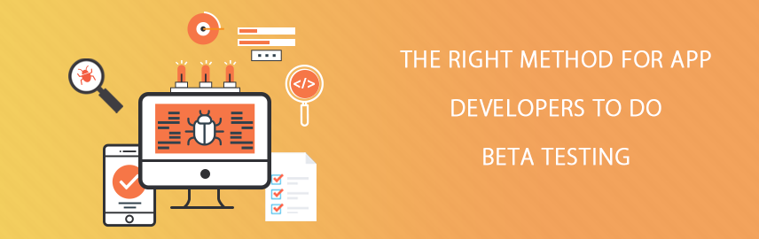 The right method for app developers to do beta testing - Promatics Technologies