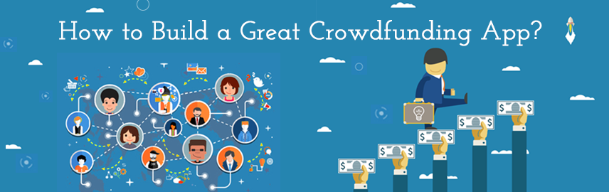 How to build a great crowdfunding app - Promatics Technologies