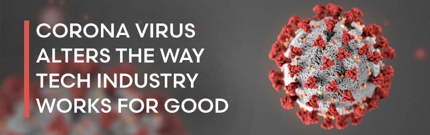 Coronavirus alters the way tech industry works for good - Promatics-Technologies