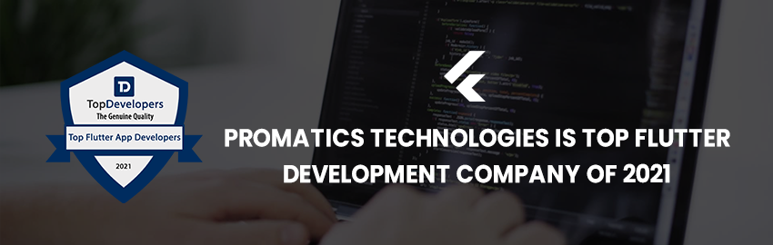 Promatics-Technologies-is-Top-Flutter-Development-Company-of-2021-Promatics-Technologies