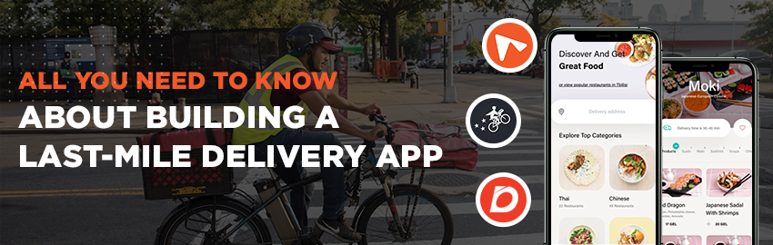 All you need to know about building a last-mile delivery app - Promatics Technologies