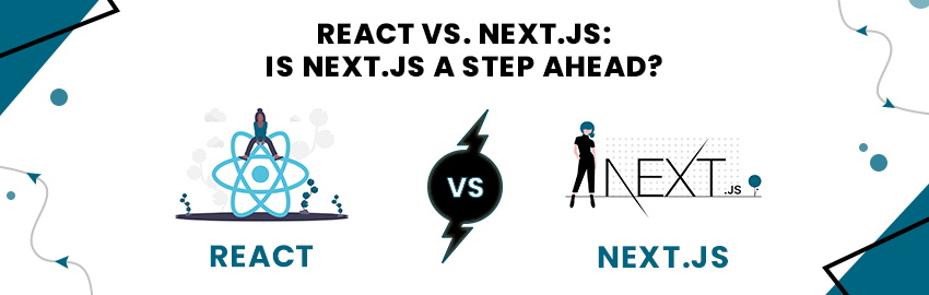 React vs. Next.JS_ Is Next.JS a step ahead - Promatics Technologies