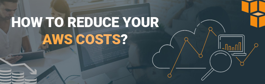 How to reduce your AWS costs - Promatics Technologies